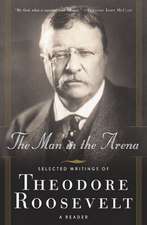 The Man in the Arena: A Reader