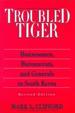 Troubled Tiger: Businessmen, Bureaucrats and Generals in South Korea