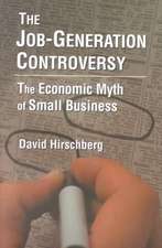 The Job-Generation Controversy: The Economic Myth of Small Business