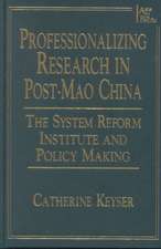 Professionalizing Research in Post-Mao China: The System Reform Institute and Policy Making