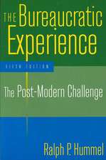 The Bureaucratic Experience: The Post-Modern Challenge: The Post-Modern Challenge