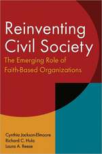 Reinventing Civil Society: The Emerging Role of Faith-Based Organizations: The Emerging Role of Faith-Based Organizations