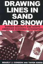 Drawing Lines in Sand and Snow: Border Security and North American Economic Integration