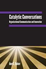 Catalytic Conversations: Organizational Communication and Innovation