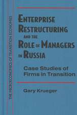 Enterprise Restructuring and the Role of Managers in Russia: Case Studies of Firms in Transition