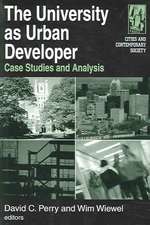 The University as Urban Developer: Case Studies and Analysis: Case Studies and Analysis