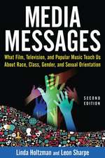 Media Messages: What Film, Television, and Popular Music Teach Us About Race, Class, Gender, and Sexual Orientation