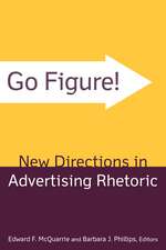 Go Figure! New Directions in Advertising Rhetoric