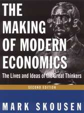 The Making of Modern Economics: The Lives and Ideas of Great Thinkers