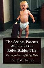 The Scripts Parents Write and the Roles Babies Play