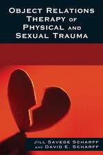 Object Relations Therapy of Physical and Sexual Trauma