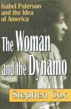 The Woman and the Dynamo: Isabel Paterson and the Idea of America