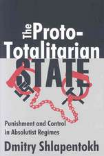 The Proto-totalitarian State: Punishment and Control in Absolutist Regimes