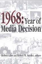 1968: Year of Media Decision