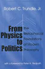 From Physics to Politics: The Metaphysical Foundations of Modern Philosophy