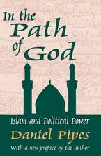 In the Path of God: Islam and Political Power