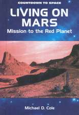 Living on Mars: Mission to the Red Planet