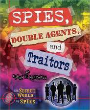 Spies, Double Agents, and Traitors