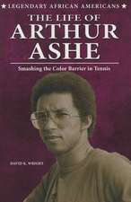 The Life of Arthur Ashe: Smashing the Color Barrier in Tennis