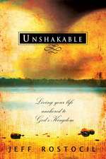 Unshakable: Living Your Life Anchored to God's Kingdom