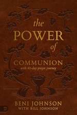 The Power of Communion with 40-Day Prayer Journey (Leather Gift Version): Accessing Miracles Through the Body and Blood of Jesus