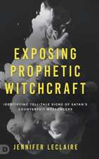 Exposing Prophetic Witchcraft