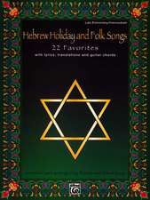 Hebrew Holiday and Folk Songs: 22 Well-Known Hebrew Melodies