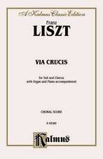 Via Crucis the 14 Stations of the Cross: Satb with Satb Soli with Organ or Piano