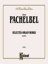 Selected Organ Works, Vol 2