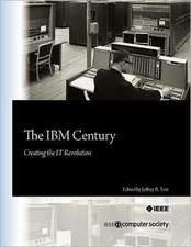 The IBM Century: Creating the It Revolution