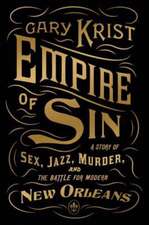 Empire of Sin: A Story of Sex, Jazz, Murder, and the Battle for Modern New Orleans