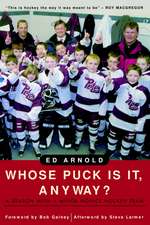 Whose Puck Is It, Anyway?: A Season with a Minor Novice Hockey Team