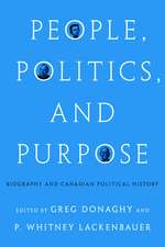 People, Politics, and Purpose: Biography and Canadian Political History