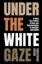 Under the White Gaze: Solving the Problem of Race and Representation in Canadian Journalism