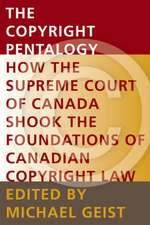 The Copyright Pentalogy: How the Supreme Court of Canada Shook the Foundations of Canadian Copyright Law