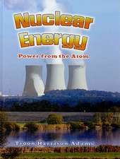 Nuclear Energy: Power from the Atom