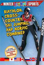 Biathlon, Cross Country, Ski Jumping, and Nordic Combined