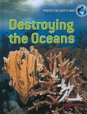 Destroying the Oceans