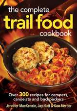 The Complete Trail Food Cookbook