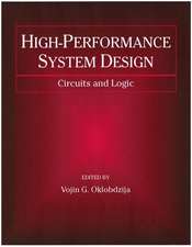 High–Performance System Design – Circuits and Logic