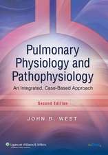 Pulmonary Physiology and Pathophysiology: An Integrated, Case-Based Approach