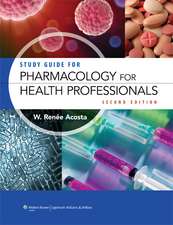 Study Guide for Pharmacology for Health Professionals