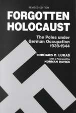 Forgotten Holocaust: The Poles Under German Occupation, 1939-1944