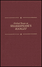 Critical Essays on Shakespeare's Hamlet: William Shakespeare's Hamlet