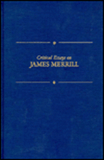 Critical Essays on James Merrill: James Merrill