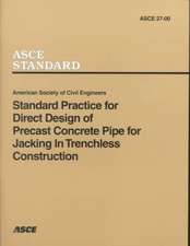 Standard Practice for Direct Design of Precast Concrete Pipe for Jacking in Trenchless Construction (27-00)