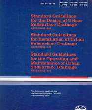 Standard Guidelines for the Design, Installation, Maintenance and Operation of Urban Subsurface Drainage, ASCE/EWRI 12-, 13-, 14-