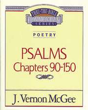 Thru the Bible Vol. 19: Poetry (Psalms 90-150)