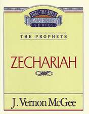 Thru the Bible Vol. 32: The Prophets (Zechariah)