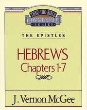 Thru the Bible Vol. 51: The Epistles (Hebrews 1-7)